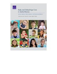 Early And Schoolage Care In Santa Monica Current System Policy Options And Recommendations 1st Edition Ashley Pierson Lynn A Karoly Gail L Zellman Megan K Beckett