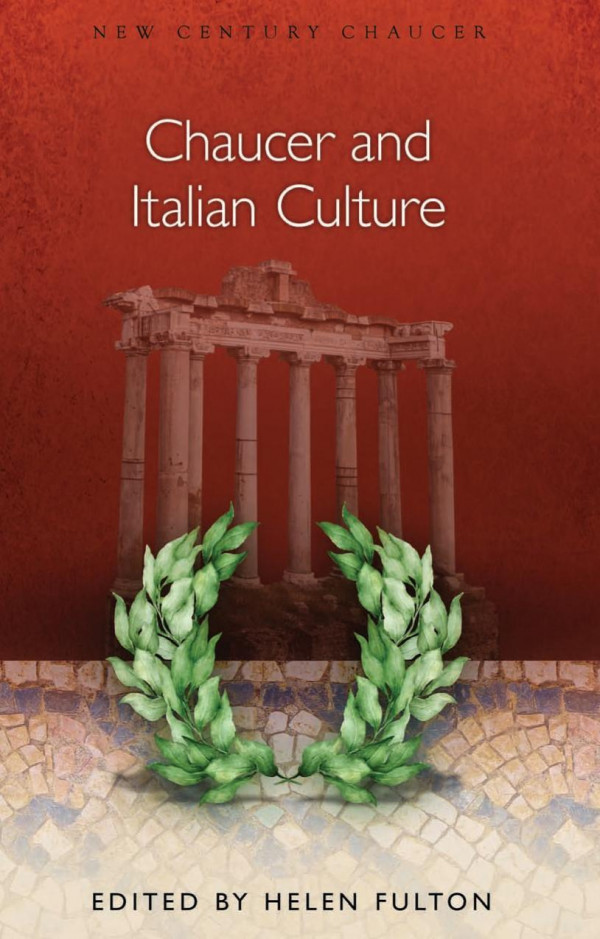 Chaucer And Italian Culture New Century Chaucer Helen Fulton Editor