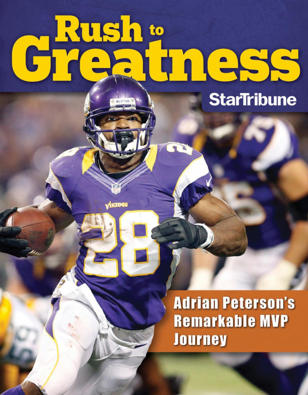 Rush To Greatness Adrian Petersons Remarkable Mvp Journey Star Tribune
