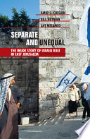 Separate And Unequal The Inside Story Of Israeli Rule In East Jerusalem Amir Cheshin