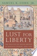 Lust For Liberty The Politics Of Social Revolt In Medieval Europe 12001425 Samuel Kline Cohn