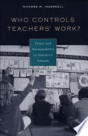Who Controls Teachers Work Power And Accountability In Americas Schools Richard M Ingersoll