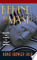Behind The Mask Destruction And Creativity In Womens Aggression Dana Crowley Jack