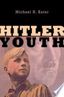 Hitler Youth 1st Edition Michael H Kater