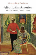 Afrolatin America Black Lives 16002000 George Reid Andrews