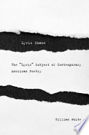 Lyric Shame The Lyric Subject Of Contemporary American Poetry Gillian White