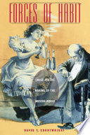 Forces Of Habit Drugs And The Making Of The Modern World David T Courtwright