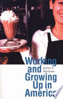 Working And Growing Up In America Jeylan T Mortimer