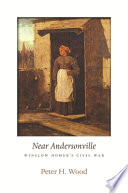 Near Andersonville Winslow Homers Civil War Peter H Wood