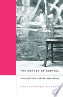 The Matter Of Capital Poetry And Crisis In The American Century Christopher S Nealon