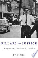 Pillars Of Justice Lawyers And The Liberal Tradition Owen Fiss