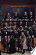 A Short History Of European Law The Last Two And A Half Millennia Tamar Herzog