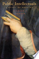 Public Intellectuals A Study Of Decline Richard A Posner