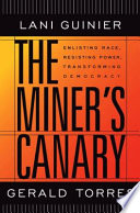 The Miners Canary Enlisting Race Resisting Power Transforming Democracy Gerald Torres