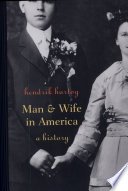 Man And Wife In America A History Hendrik Hartog