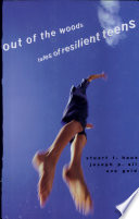 Out Of The Woods Tales Of Resilient Teens Stuart T Hauser Joseph Patrick Allen
