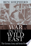 War In The Wild East The German Army And Soviet Partisans Ben Shepherd