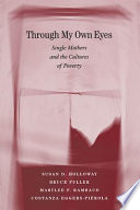 Through My Own Eyes Single Mothers And The Cultures Of Poverty Susan D Holloway