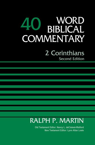 2 Corinthians Volume 40 Second Edition Ralph P Martin Nancy L Declaissewalford Lynn Allan Losie