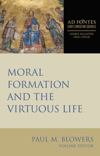 Moral Formation And The Virtuous Life Paul M Blowers