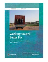 Working Toward Better Pay Earnings Dynamics In Ghana And Tanzania 1st Edition Paolo Falco Andrew Kerr Pierella Paci Bob Rijkers