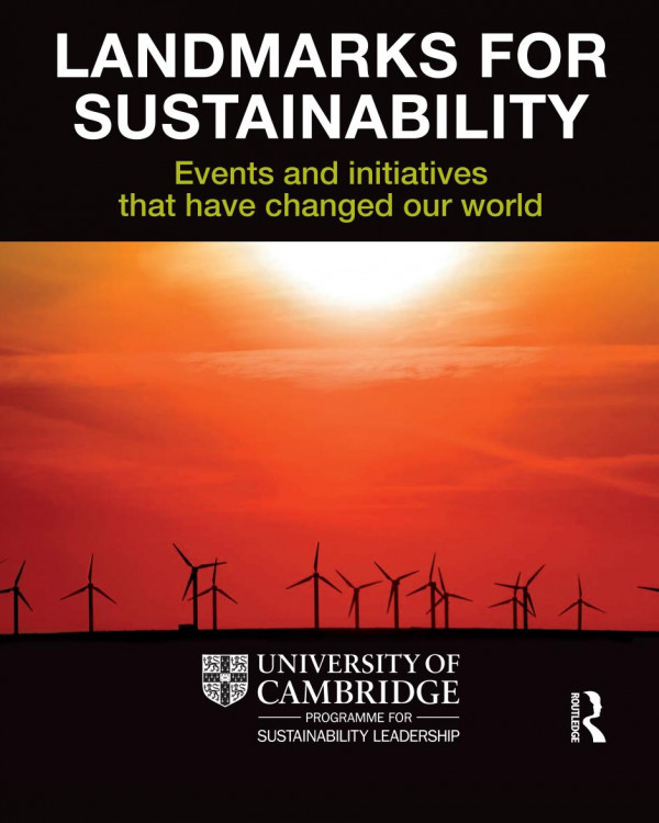 Landmarks For Sustainability Events And Initiatives That Have Changed Our World 1st Edition Wayne Visser Wayne Visser