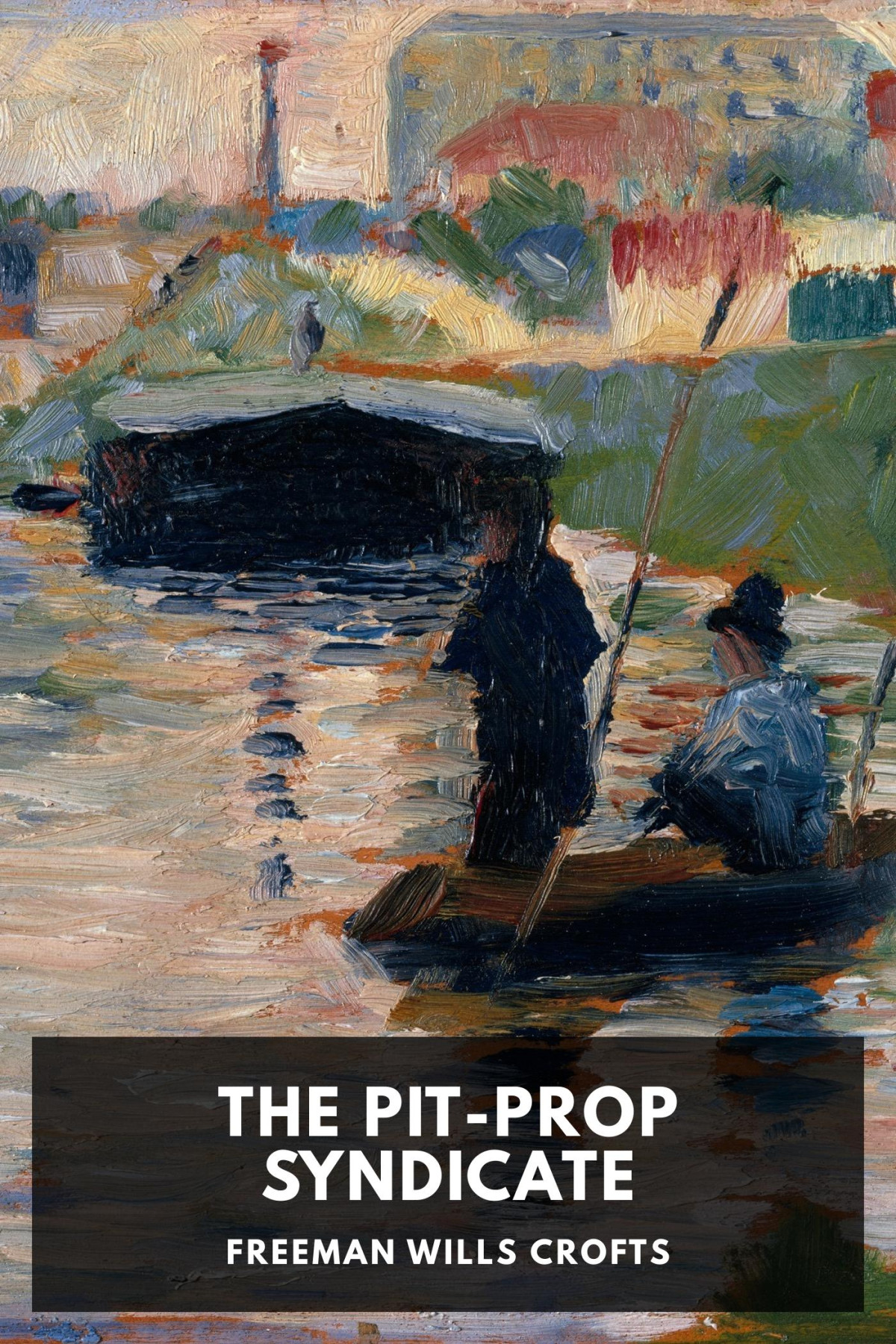 The Pitprop Syndicate Freeman Wills Crofts