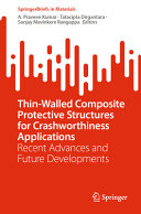 Thinwalled Composite Protective Structures For Crashworthiness Applications Recent Advances And Future Developments A Praveen Kumar