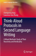 Thinkaloud Protocols In Second Language Writing A Mixedmethods Study Of Their Reactivity And Veridicality Chengsong Yang
