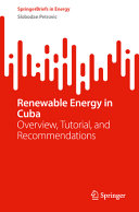 Renewable Energy In Cuba Overview Tutorial And Recommendations Slobodan Petrovic