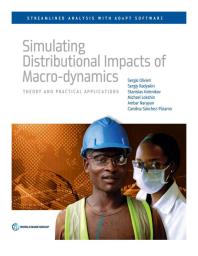 Simulating Distributional Impacts Of Macrodynamics Theory And Practical Applications 1st Edition Sergio Olivieri Sergiy Radyakin Stanislav Kolenikov Michael Lokshin Ambar Narayan Carolina Sanchezparamo