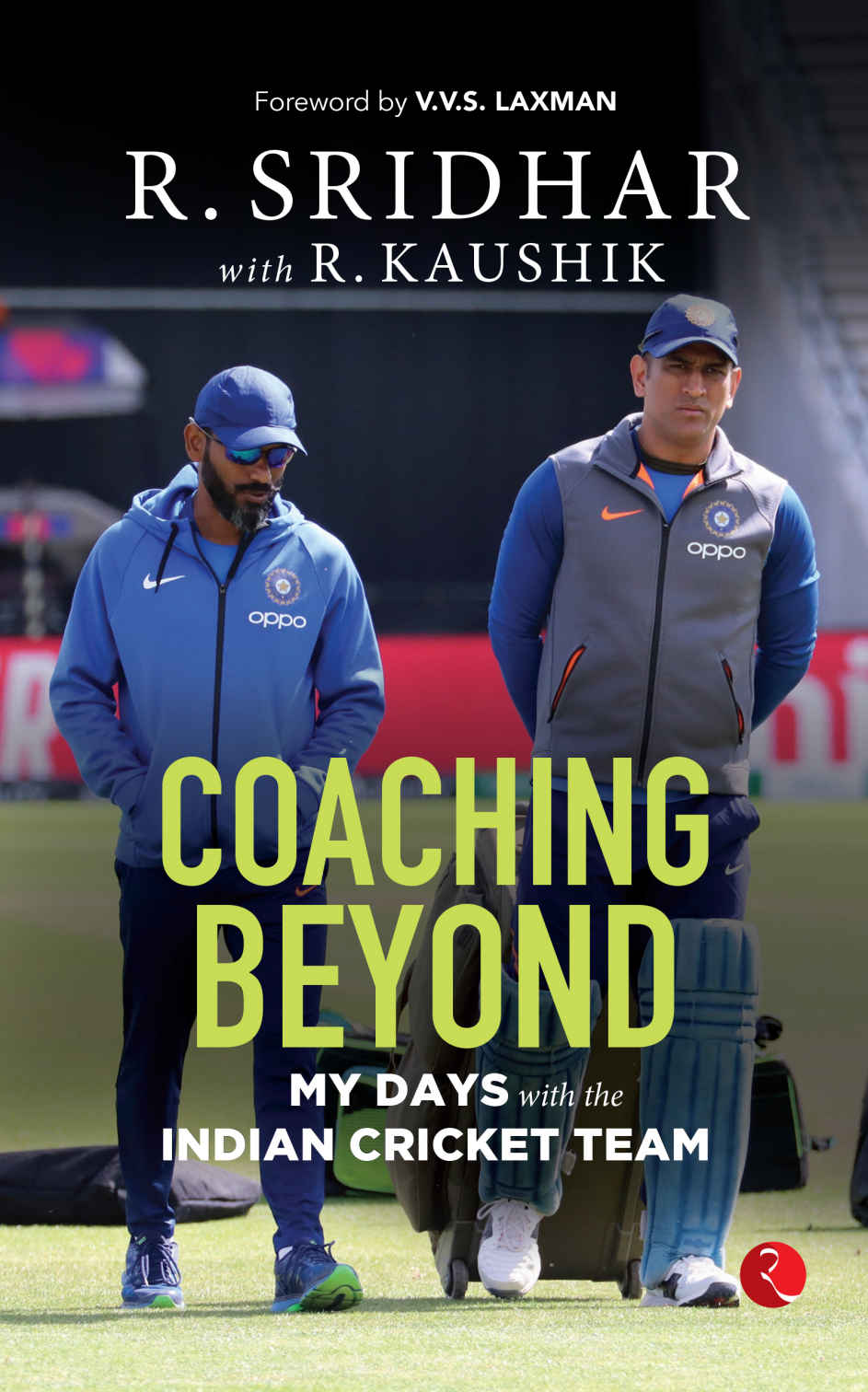 Coaching Beyond My Days With The Indian Cricket Team R Sridhar R Kaushik