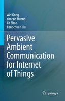 Pervasive Ambient Communication For Internet Of Things Wei Gong