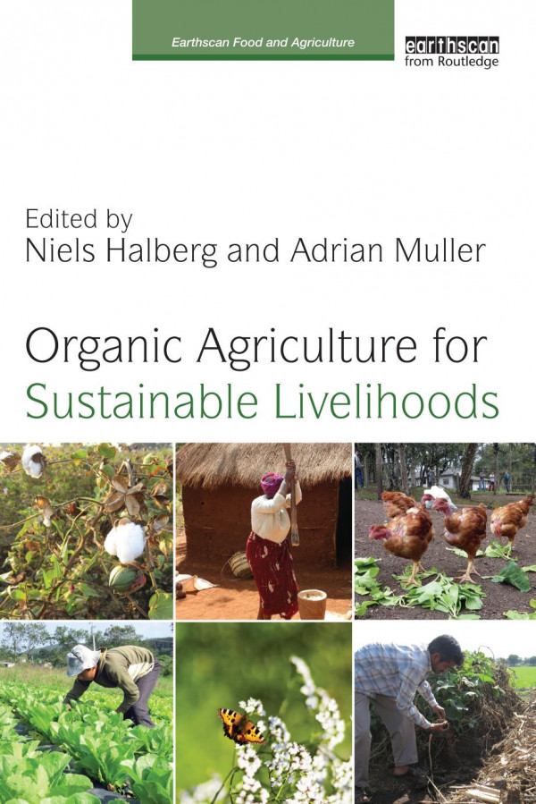 Organic Agriculture For Sustainable Livelihoods Niels Halberg Adrian Muller