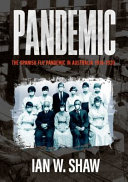 Pandemic The Spanish Flu In Australia 19181920 Ian W Shaw