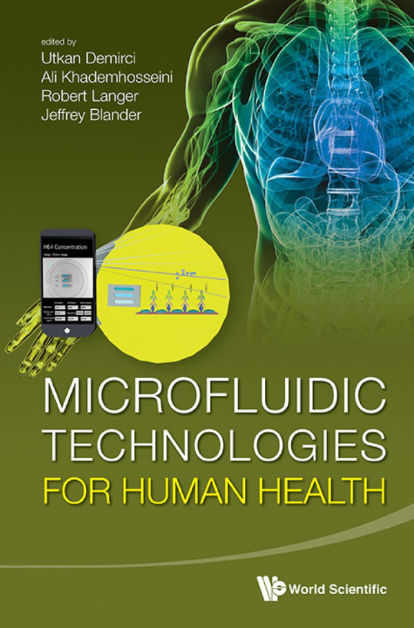 Microfluidic Technologies For Human Health Robert Langer Utkan Demirci Ali Khademhosseini Jeffrey Blander
