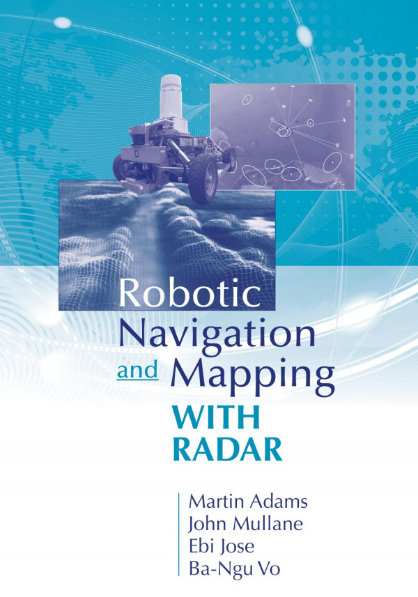 Robotic Navigation And Mapping With Radar 1st Edition Martin Adams Ebi Jose Bangu Vo