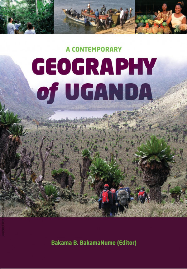 A Contemporary Geography Of Uganda 1st Edition B Bakamanume B Bakamanume