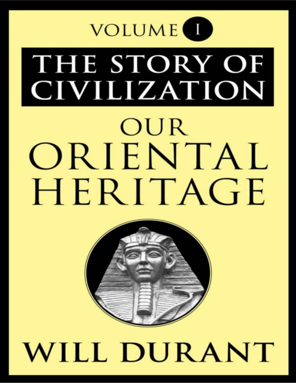 The Story Of Civilization Vol 1 Our Oriental Heritage Latest Will Durant