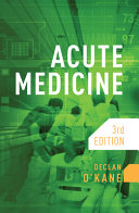 Acute Medicine Third Edition 3rd Declan Okane