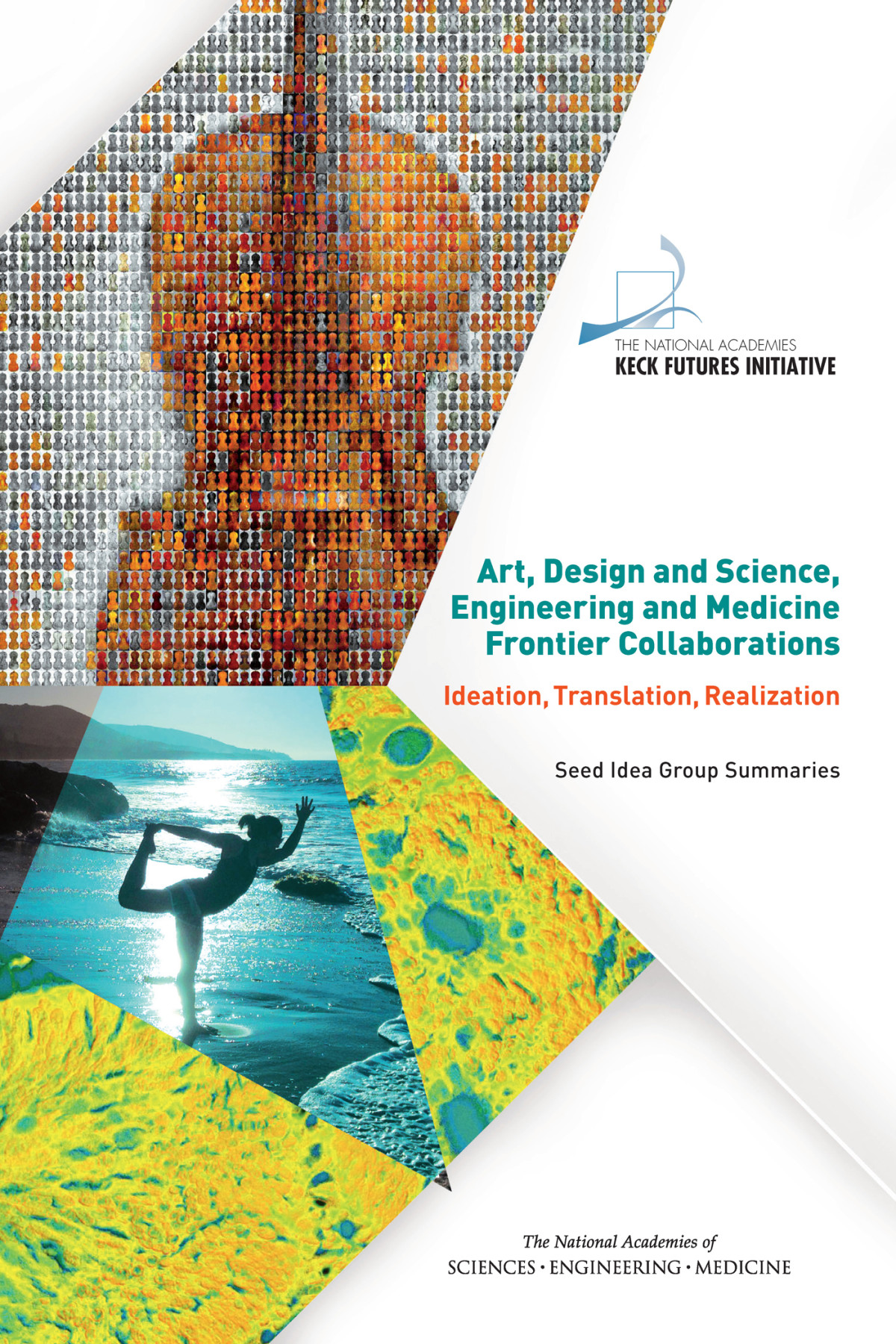 Art Design And Science Engineering And Medicine Frontier Collaborations Ideation Translation Realization The National Academies Keck Futures Initiative