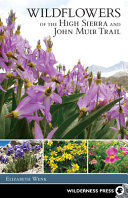 Wildflowers Of The High Sierra And John Muir Trail Elizabeth Wenk