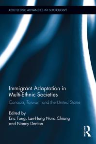 Immigrant Adaptation In Multiethnic Societies Canada Taiwan And The United States 1st Edition Eric Fong Lanhung Nora Chiang Nancy Denton