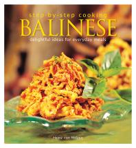 Step By Step Cooking Balinese 1st Edition Heinz Von Holzen