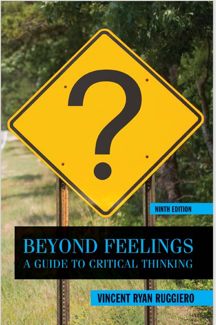 Beyond Feelings A Guide To Critical Thinking Published By Mcgrawhill Vincent Ryan Ruggiero