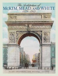 The Architecture Of Mckim Mead And White 18791915 Allan Greenberg