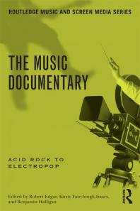 The Music Documentary Acid Rock To Electropop First Edition Benjamin Halligan Robert Edgar Kirsty Faircloughisaacs