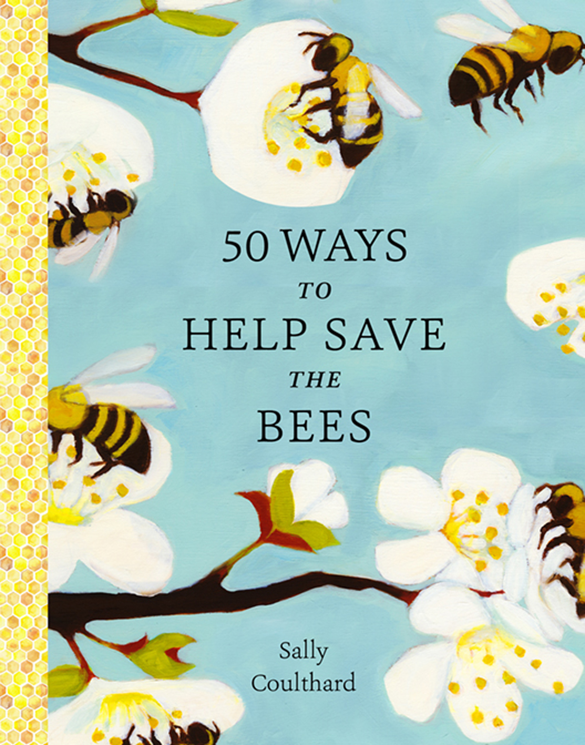 50 Ways To Help Save The Bees Sally Coulthard