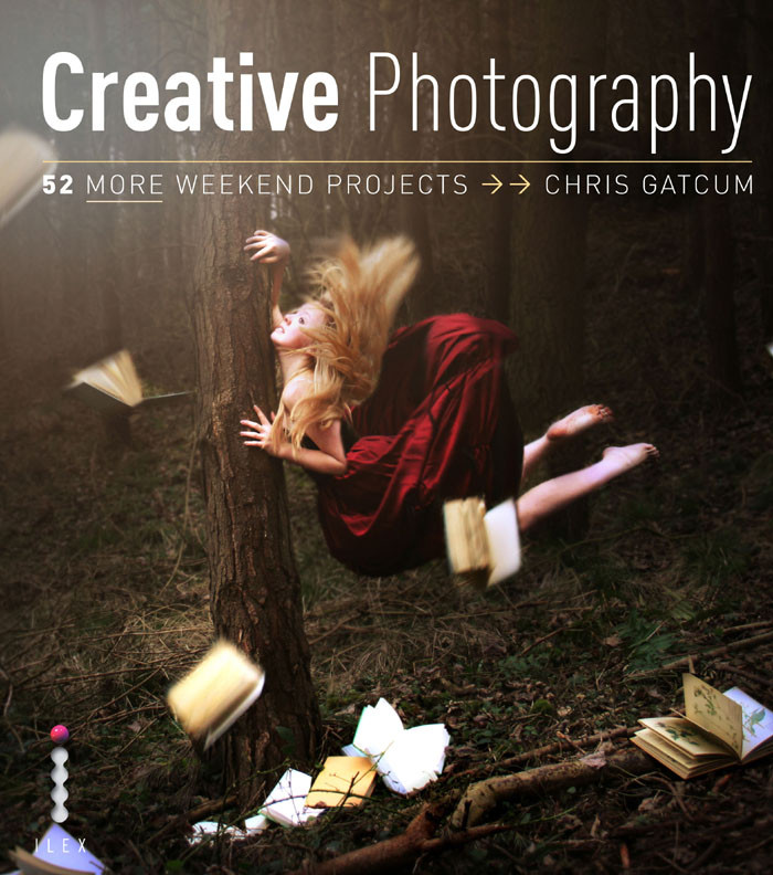 Creative Photography 52 More Weekend Projects Chris Gatcum