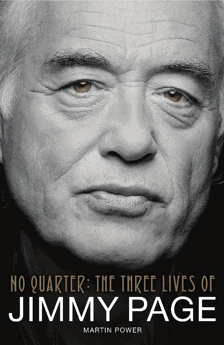 No Quarter The Three Lives Of Jimmy Page Martin Power